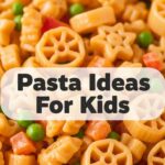 Pasta Ideas For Kids