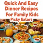 Quick And Easy Dinner Recipes For Family Kids Picky Eaters