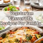 Vegetarian Casserole Recipes For Family