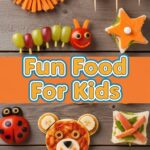 Fun Food For Kids
