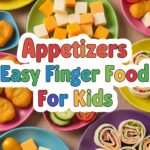 Appetizers Easy Finger Food For Kids