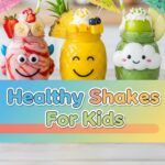 Healthy Shakes For Kids