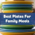 Best Plates For Family Meals
