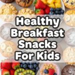 Healthy Breakfast Snacks For Kids