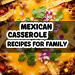 Mexican Casserole Recipes For Family