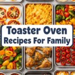 Toaster Oven Recipes For Family