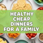 Healthy Cheap Dinners For A Family