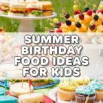 Summer Birthday Food Ideas For Kids