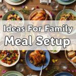 Ideas For Family Meal Setup