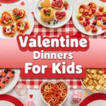 Valentine Dinners For Kids