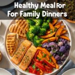 Healthy Meal For Family Dinners