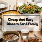 Cheap And Easy Dinners For A Family