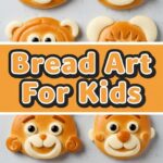 Bread Art For Kids