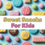 Sweet Snacks For Kids