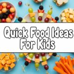 Quick Food Ideas For Kids