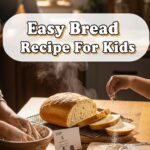 Easy Bread Recipe For Kids