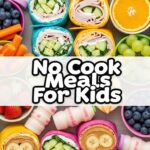 No Cook Meals For Kids