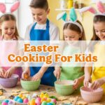 Easter Cooking For Kids