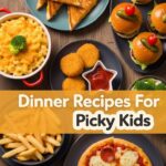Dinner Recipes For Picky Kids