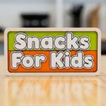Snacks For Kids