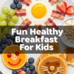 Fun Healthy Breakfast For Kids