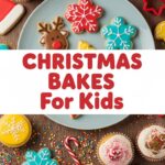 Christmas Bakes For Kids