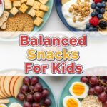 Balanced Snacks For Kids
