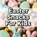 Easter Snacks For Kids