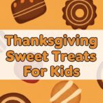 Thanksgiving Sweet Treats For Kids