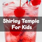 Shirley Temple Drink For Kids