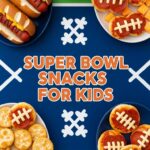 Super Bowl Snacks For Kids