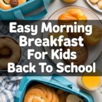 Easy Morning Breakfast For Kids Back To School