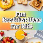Fun Breakfast Ideas For Kids