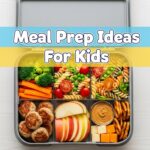 Meal Prep Ideas For Kids