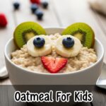 Oatmeal For Kids Breakfast