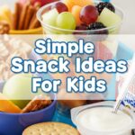 Simple Snack Ideas For Kids