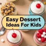 Easy Dessert Ideas For Kids