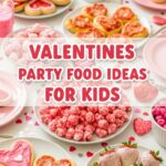 Valentines Party Food Ideas For Kids