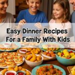 Easy Dinner Recipes For Family With Kids