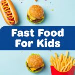 Fast Food For Kids