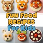 Fun Food Recipes For Kids