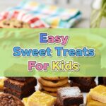Easy Sweet Treats For Kids