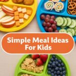 Simple Meal Ideas For Kids