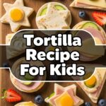 Tortilla Recipe For Kids