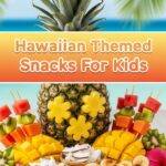 Hawaiian Themed Snacks For Kids