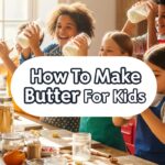 How To Make Butter For Kids