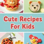 Cute Recipes For Kids