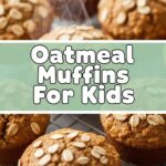 Oatmeal Muffins For Kids
