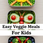Easy Veggie Meals For Kids