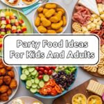 Party Food Ideas For Kids And Adults